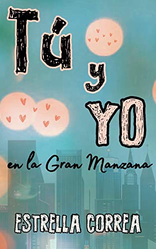 MEGA-lista de productos y servicios gratuitos temporalmente como consecuencia de la pandemia del COVID-19 34 Tú y yo en la Gran Manzana: Novela Romántica Contemporánea (America'n Girls nº 1), de Estrella Correa