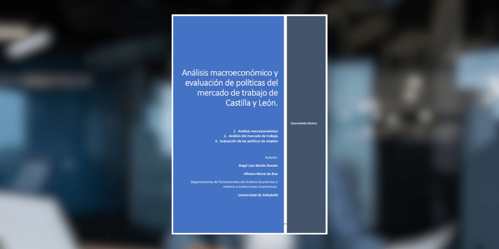 Análisis macroeconómico y evaluación de políticas del mercado de trabajo en Castilla y León