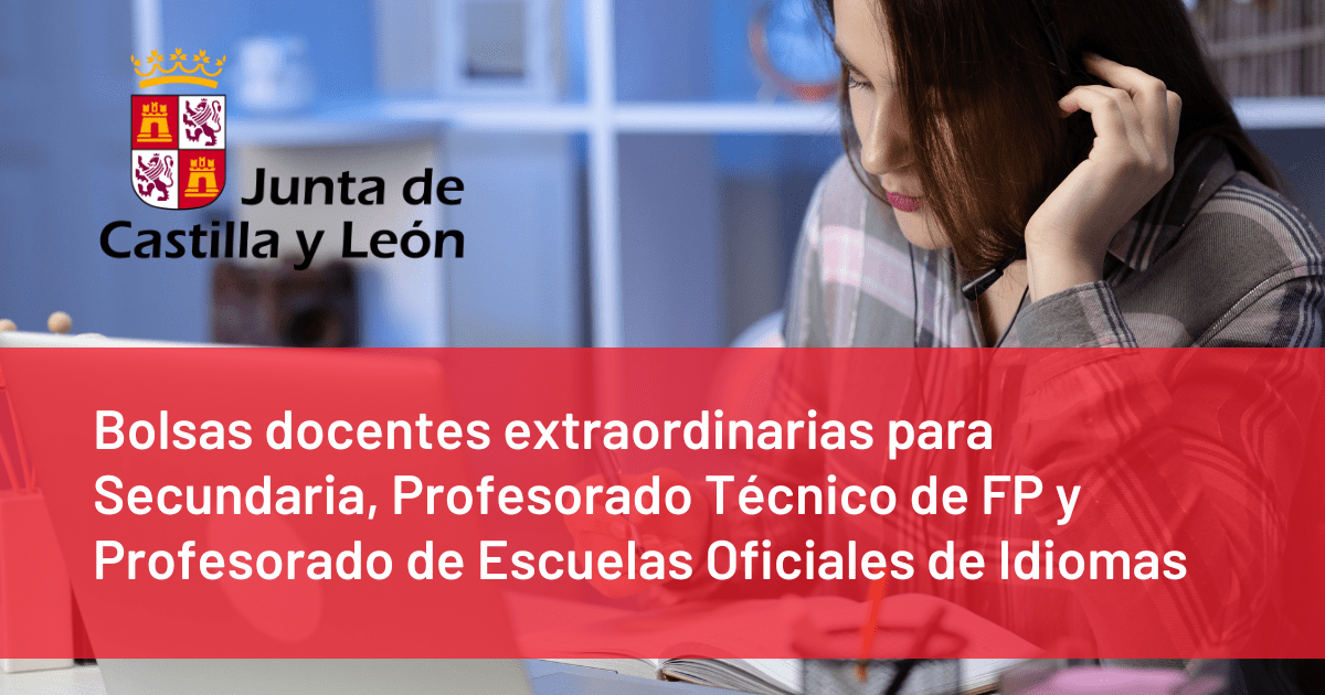 Castilla y León convoca bolsas extraordinarias para docentes (Secundaria, Escuelas Oficiales de Idiomas)