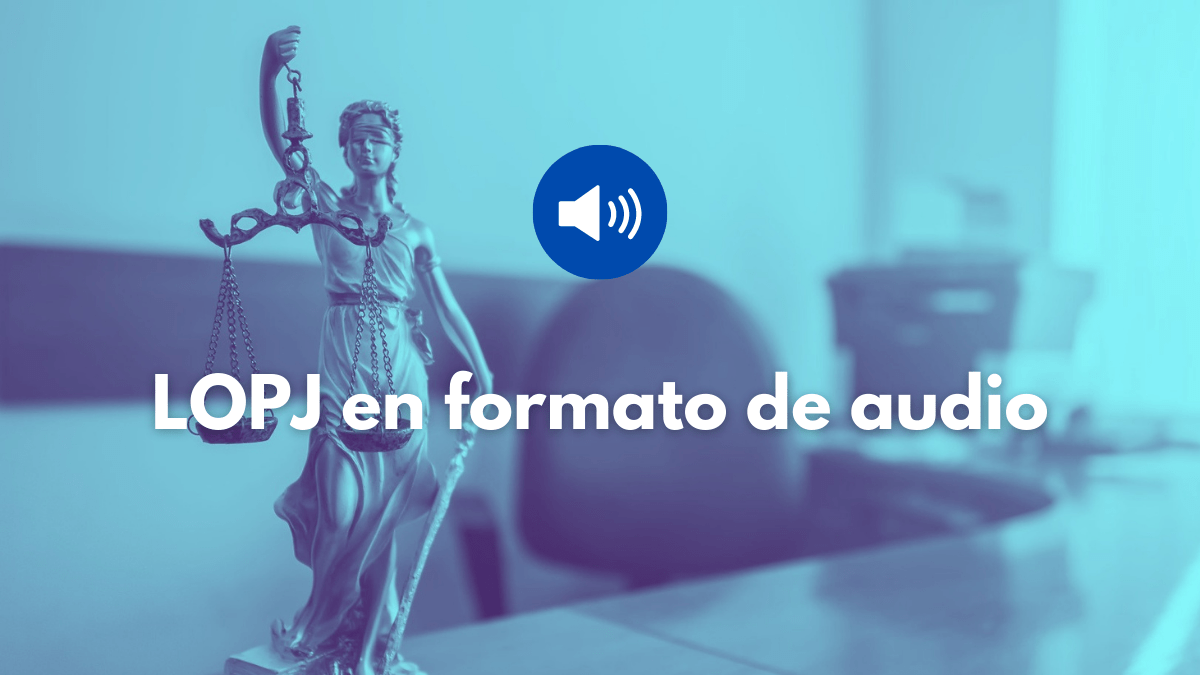 Ley Orgánica del Poder Judicial (LOPJ) en formato audio